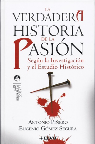 El entorno de Jesús y el mundo del Nuevo Testamento. Bibliografía comentada de los últimos libros del Profesor Antonio Piñero (IV) El entorno de Jesús y el mundo del Nuevo Testamento. Bibliografía comentada de los últimos libros del Profesor Antonio Piñero (IV)