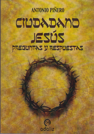 “El Jesús histórico” (III). Bibliografía comentada  de los últimos libros del Profesor Antonio Piñero  (VII) (18-12-2016)