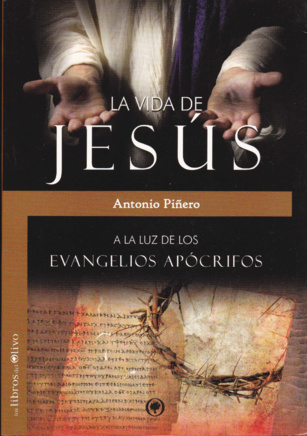 “El Jesús histórico” (IV). Bibliografía comentada  de los últimos libros del Profesor Antonio Piñero  (VIII)