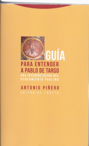 “Guía para entender a Pablo de Tarso”. Bibliografía comentada  de los últimos libros del Profesor Antonio Piñero  (X)