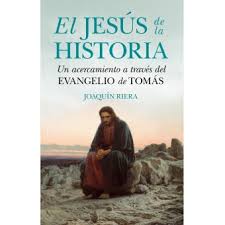 “El Jesús de la historia. Un acercamiento a través del Evangelio de Tomás” (I)