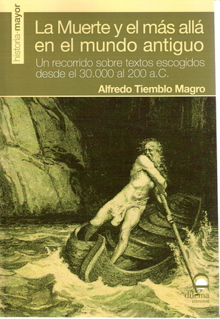 116-01 “La muerte y el más allá en el mundo antiguo”. Sobre un libro de Alfredo Tiemblo 116-01 “La muerte y el más allá en el mundo antiguo”. Sobre un libro de Alfredo Tiemblo