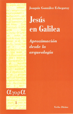Jesús en Galilea. Aproximación desde la arqueología. Un libro de J. González Echegaray (125) Jesús en Galilea. Aproximación desde la arqueología. Un libro de J. González Echegaray (125)