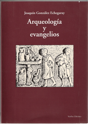 Arqueología y evangelios. Otro libro de Joaquín González Echegaray (127-) Arqueología y evangelios. Otro libro de Joaquín González Echegaray (127-)