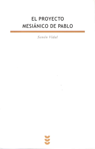 Crítica a “El proyecto mesiánico de Pablo”, de Senén Vidal (II) (128-02) Crítica a “El proyecto mesiánico de Pablo”, de Senén Vidal (II) (128-02)