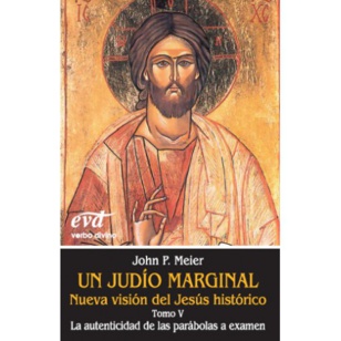 Un judío marginal. La autenticidad de las parábolas de Jesús a examen (III) (950)