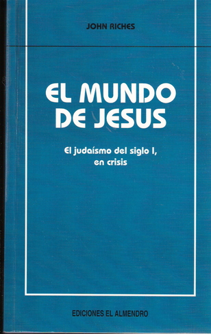 El mundo de Jesús. El judaísmo del siglo I en crisis (138-) El mundo de Jesús. El judaísmo del siglo I en crisis (138-)