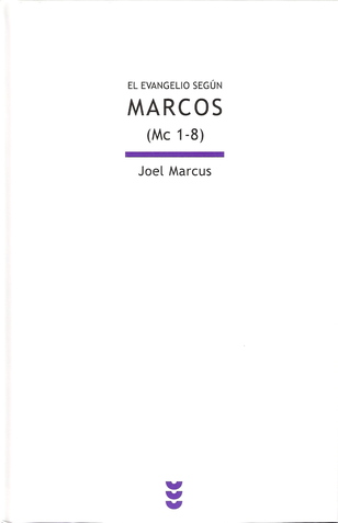 Un interesante Comentario al Evangelio de Marcos: Joel Marcus comenta a Marcos (II)   (146-02)