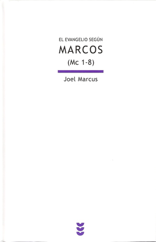 Un interesante Comentario al Evangelio de Marcos: Joel Marcus comenta a Marcos (II) (146-02) Un interesante Comentario al Evangelio de Marcos: Joel Marcus comenta a Marcos (II) (146-02)