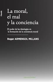 La moral, el mal y la conciencia. Un libro de Roger Armengol (22-05-2018) (1002)