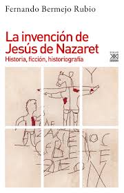La invención de Jesús de Nazaret. Historia, ficción, historiografía (16-11-2018) (1025)