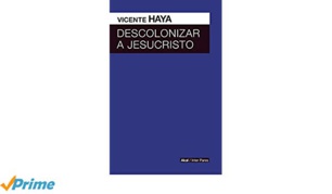 “Descolonizar a Jesucristo” (21-12-2018. 1033) “Descolonizar a Jesucristo” (21-12-2018. 1033)