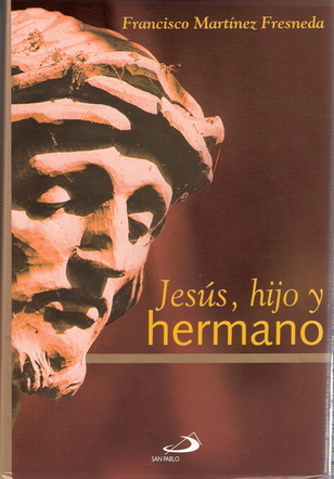 "Jesús, hijo y hermano" de Francisco Martínez Fresneda "Jesús, hijo y hermano" de Francisco Martínez Fresneda