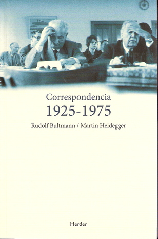 "Correspondencia entre Rudolf Bultmann y Martin Heidegger entre1925-1975" (403-01) "Correspondencia entre Rudolf Bultmann y Martin Heidegger entre1925-1975" (403-01)