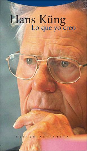 “Lo que yo creo”, de Hans Küng (404) “Lo que yo creo”, de Hans Küng (404)