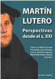 Martín Lutero. Perspectivas desde el siglo XXI (16-06-2019. 1070).