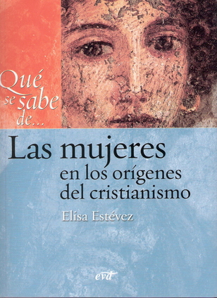 Las mujeres en los orígenes del cristianismo de Elisa Estévez (427-02) Las mujeres en los orígenes del cristianismo de Elisa Estévez (427-02)