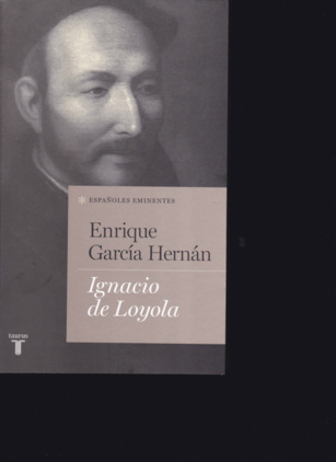Ignacio de Loyola. ¿Una biografía definitiva? (449) Ignacio de Loyola. ¿Una biografía definitiva? (449)