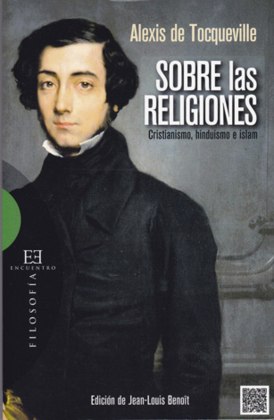 “Sobre las religiones” de Alexis de Tocqueville (452) “Sobre las religiones” de Alexis de Tocqueville (452)