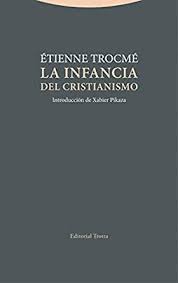 Sigo comentando el Prólogo de X. Pikaza al libro de Étienne Trocmé, “La infancia del cristianismo” (10-06-2021. 1181)