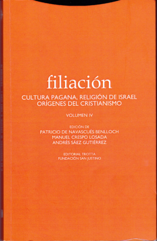 Filiación. Cultura pagana, Religión de Israel, Orígenes del cristianismo. Vol. IV. Sobre Virgilio poeta “cristiano” y cómo Jesús es Hijo de Dios (462) (y II). Filiación. Cultura pagana, Religión de Israel, Orígenes del cristianismo. Vol. IV. Sobre Virgilio poeta “cristiano” y cómo Jesús es Hijo de Dios (462) (y II).