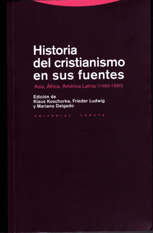 Historia del cristianismo en sus fuentes. Asia, África, América Latina (1450-1990) (464) Historia del cristianismo en sus fuentes. Asia, África, América Latina (1450-1990) (464)