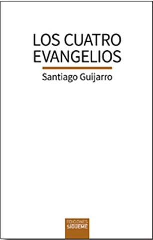 “Los cuatro Evangelios” de Santiago Guijarro (I) “Los cuatro Evangelios” de Santiago Guijarro (I)
