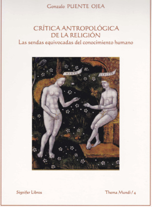 Crítica antropológica de la religión. Las sendas equivocadas del conocimiento humano (473) Crítica antropológica de la religión. Las sendas equivocadas del conocimiento humano (473)