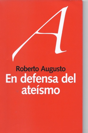 "En defensa del ateísmo", de Roberto Augusto (527) "En defensa del ateísmo", de Roberto Augusto (527)