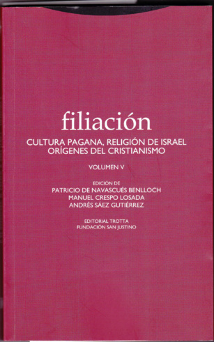 Filiación. Cultura pagana, religión de Israel, orígenes del cristianismo, volumen V (y II, 541) Filiación. Cultura pagana, religión de Israel, orígenes del cristianismo, volumen V (y II, 541)