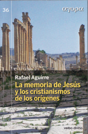 La memoria de Jesús y los cristianismos de sus orígenes (579) La memoria de Jesús y los cristianismos de sus orígenes (579)