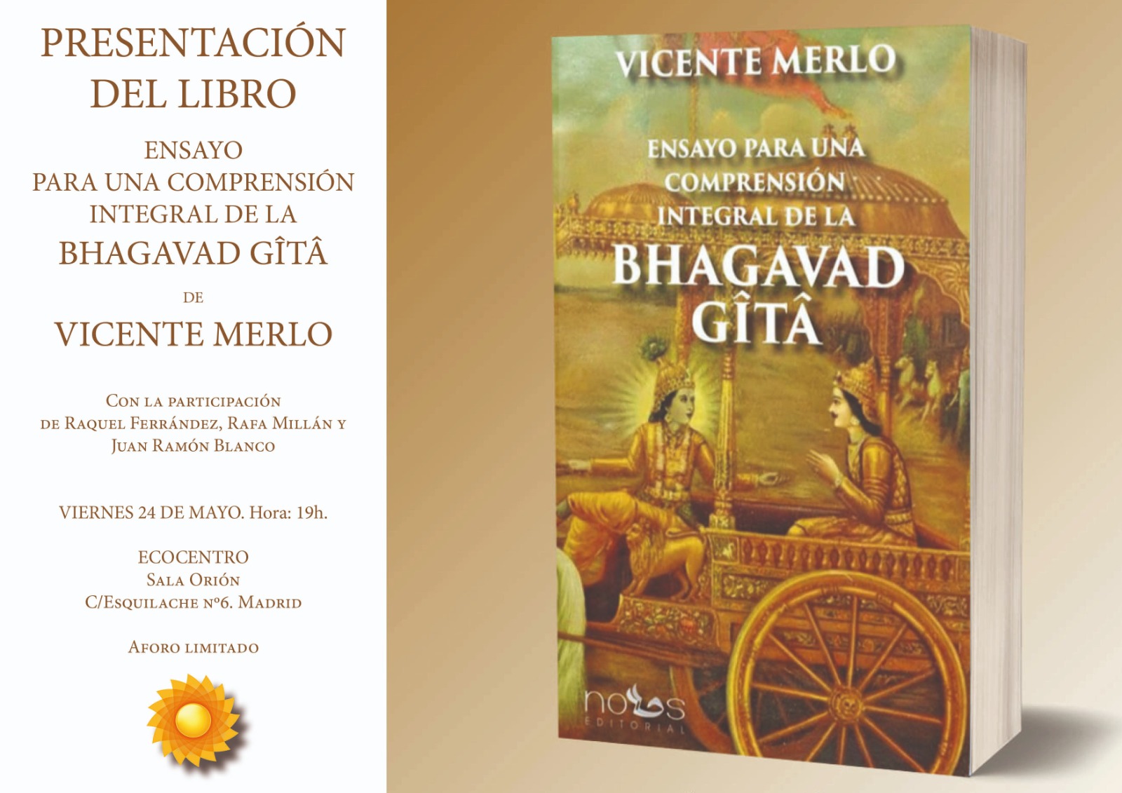 Presentación del Libro del Dr. Vicente Merlo "Ensayo para la comprensión integral de la BHAGAVAD GITA" Presentación del Libro del Dr. Vicente Merlo "Ensayo para la comprensión integral de la BHAGAVAD GITA"