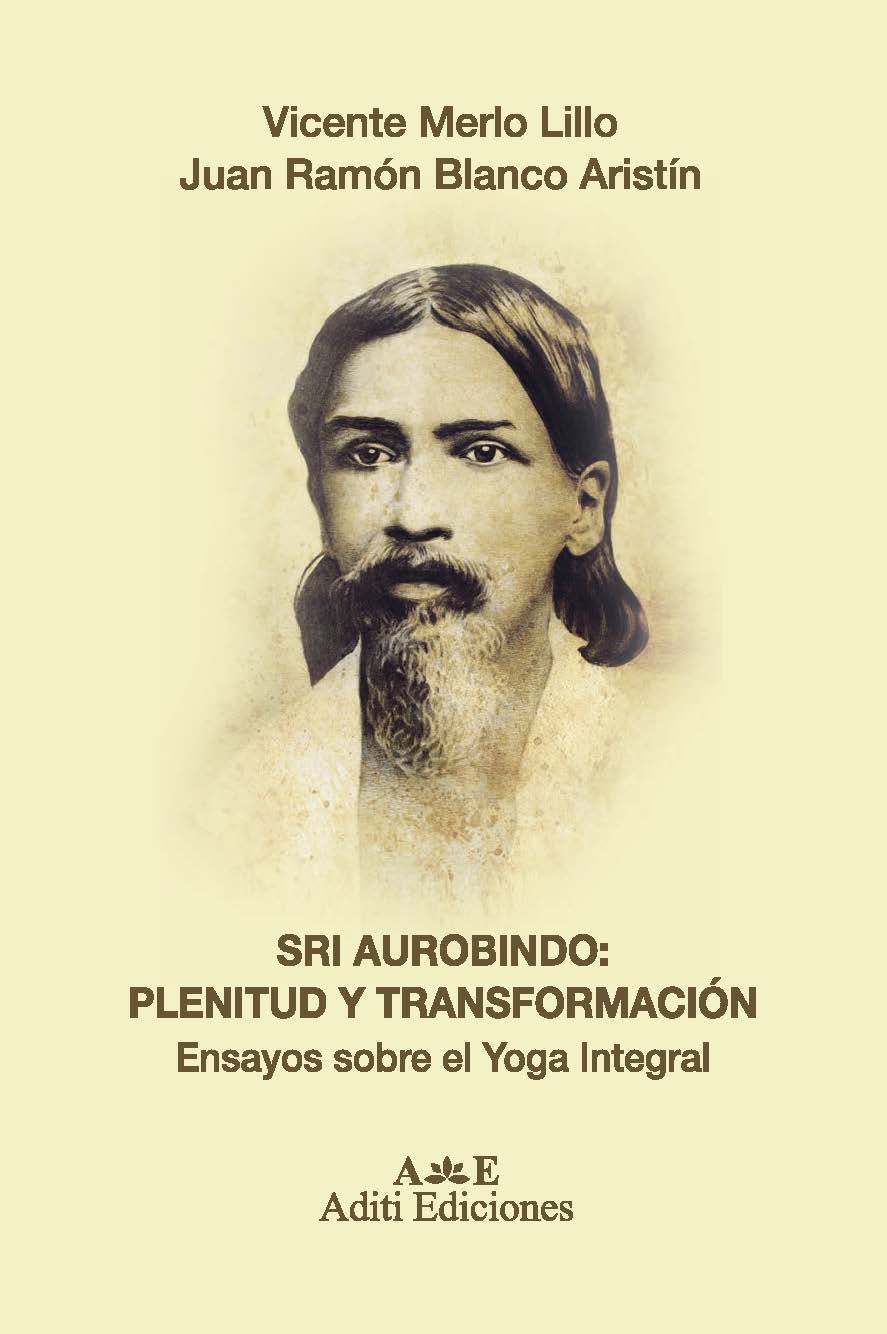 Presentación del Libro "Sri Aurobindo. Plenitud y Transformación". Ensayos sobre el Yoga Integral. Obra escrita por el Dr. Vicente Merlo Lilio y Juan Ramón Blanco Aristin.