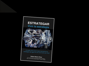 ESTRATEGAR: VIVIR LA ESTRATEGIA ESTRATEGAR: VIVIR LA ESTRATEGIA