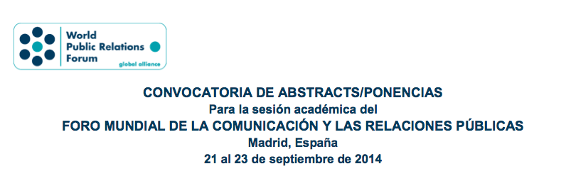 Convocatoria Ponencias para el World Public Relations Forum Madrid 2014 Convocatoria Ponencias para el World Public Relations Forum Madrid 2014