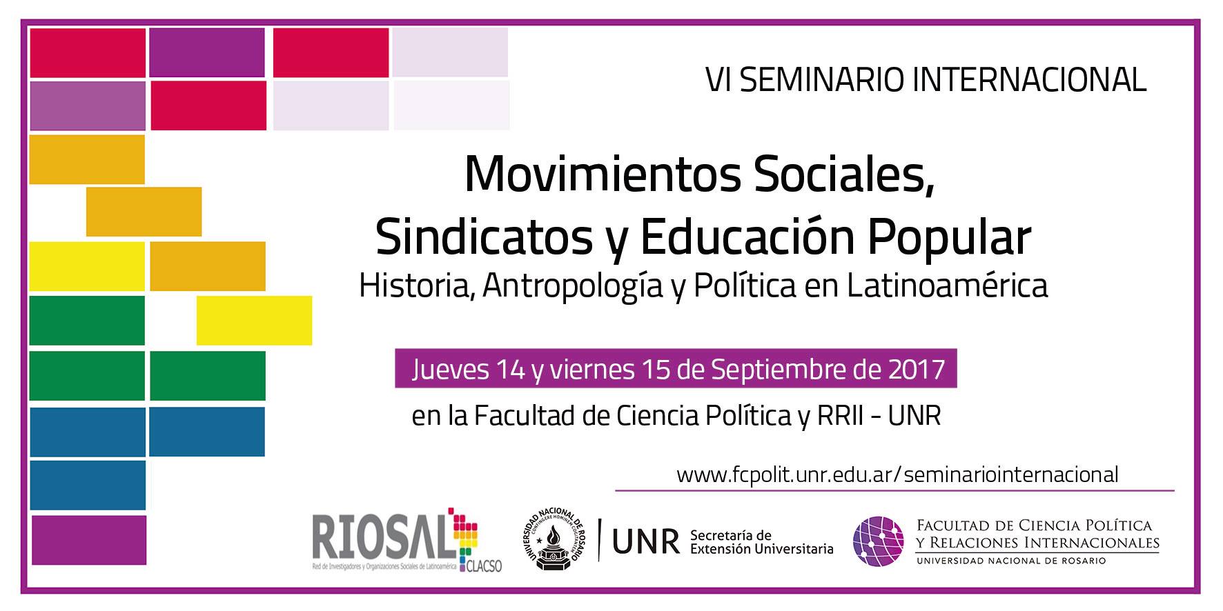 VI Seminario Internacional de Movimientos Sociales, Sindicatos y Educación Popular. Historia, Antropología y Política en Latinoamérica. VI Seminario Internacional de Movimientos Sociales, Sindicatos y Educación Popular. Historia, Antropología y Política en Latinoamérica.