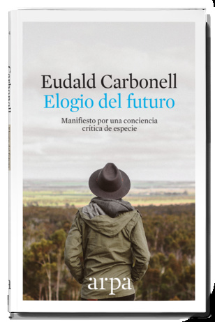 Elogio del futuro. Manifiesto por una conciencia crítica de especie.