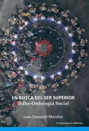 En busca del Ser Superior. Trans-ontología Social