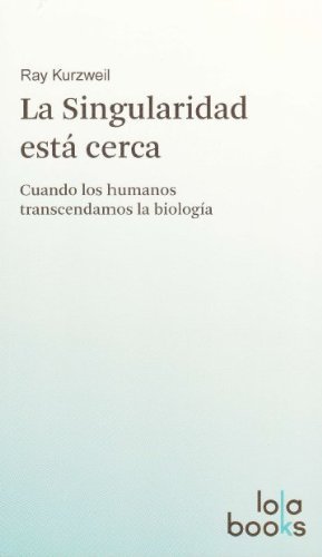La singularidad está cerca La singularidad está cerca