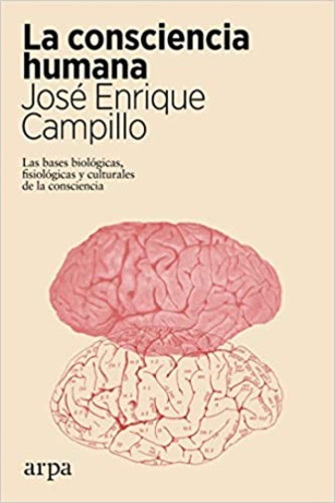 La consciencia humana. Las bases biológicas, fisiológicas y culturales de la consciencia La consciencia humana. Las bases biológicas, fisiológicas y culturales de la consciencia