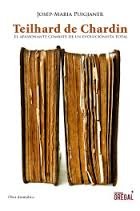 Teilhard de Chardin. El apasionante combate de un evolucionista total