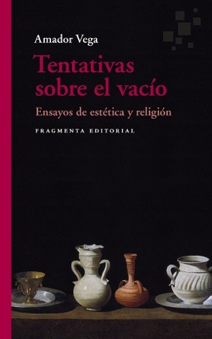 Tentativas sobre el vacío. Ensayos de estética y religión Tentativas sobre el vacío. Ensayos de estética y religión