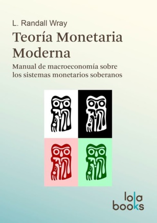 Teoría Monetaria Moderna Teoría Monetaria Moderna