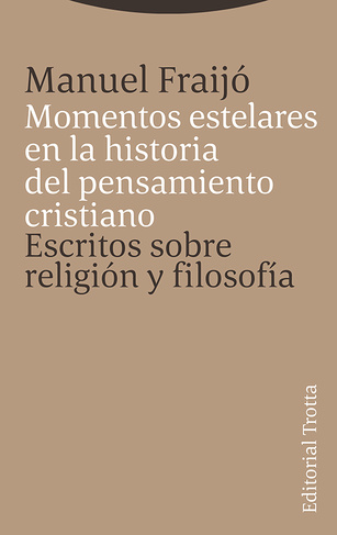 Momentos estelares en la historia del pensamiento cristiano. Escritos sobre religión y filosofía Momentos estelares en la historia del pensamiento cristiano. Escritos sobre religión y filosofía