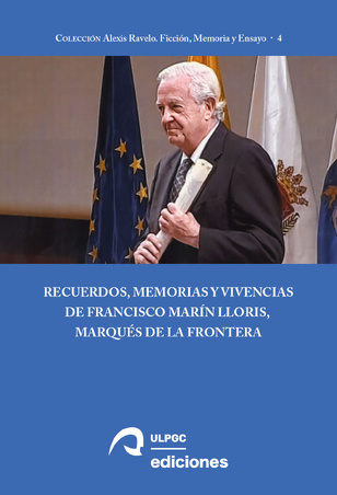 Recuerdos, memorias y vivencias de Francisco Marín Lloris, Marqués de la Frontera Recuerdos, memorias y vivencias de Francisco Marín Lloris, Marqués de la Frontera