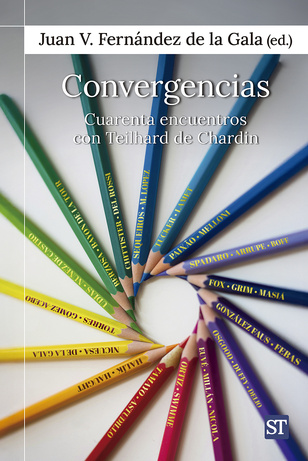 Convergencias. Cuarenta encuentros con Teilhard de Chardin