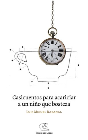 Dos relatos del libro "Casicuentos para acariciar a un niño que bosteza", de Luis Miguel Rabanal Dos relatos del libro "Casicuentos para acariciar a un niño que bosteza", de Luis Miguel Rabanal