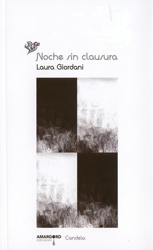 Portada de "Noche sin clausura", de Laura Giordani. Fuente: Amargord Ediciones. Portada de "Noche sin clausura", de Laura Giordani. Fuente: Amargord Ediciones.