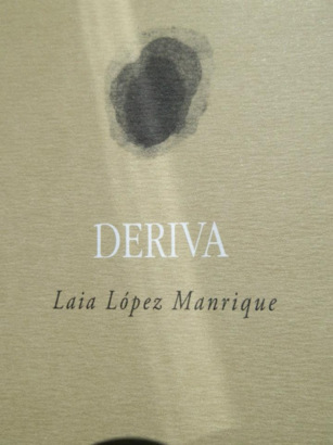 Poemas de "Deriva", de Laia López Manrique Poemas de "Deriva", de Laia López Manrique