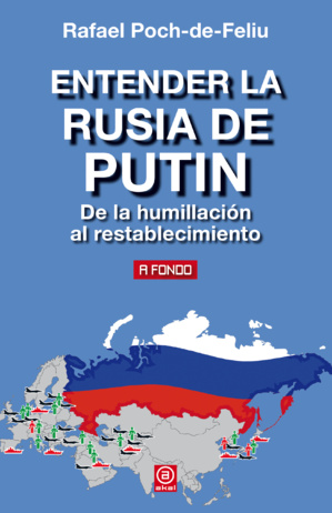 Entender la Rusia de Putin. De la humillación al restablecimiento. Entender la Rusia de Putin. De la humillación al restablecimiento.